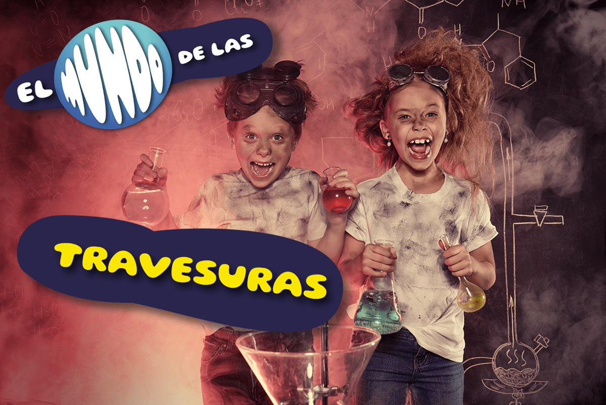 EL MUNDO DE LAS TRAVESURAS